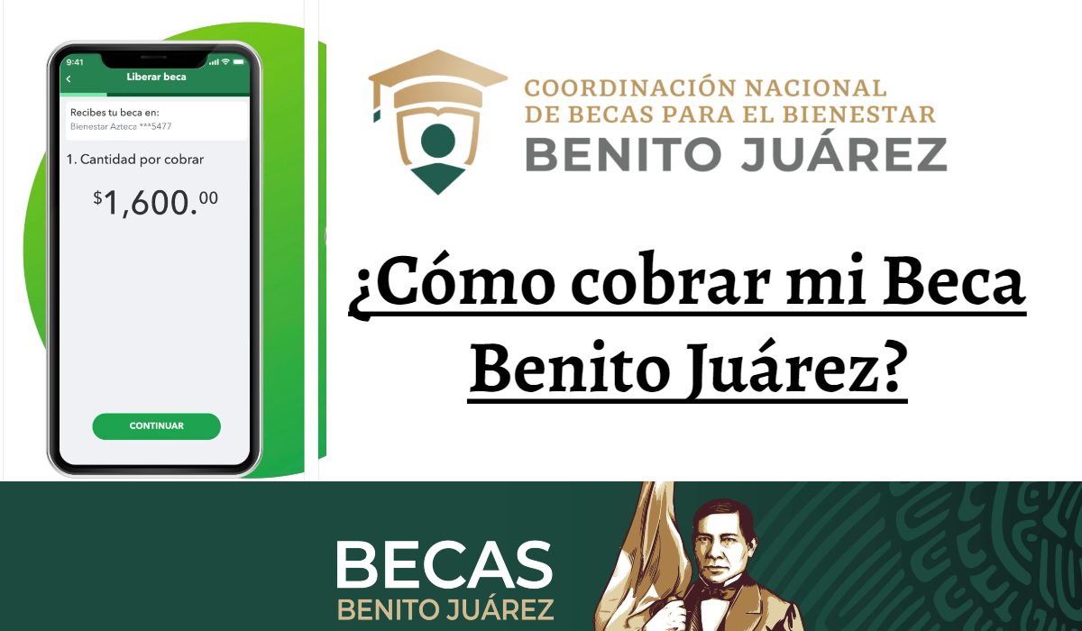 3 maneras distintas para cobrar tu Beca Benito Juárez 2022