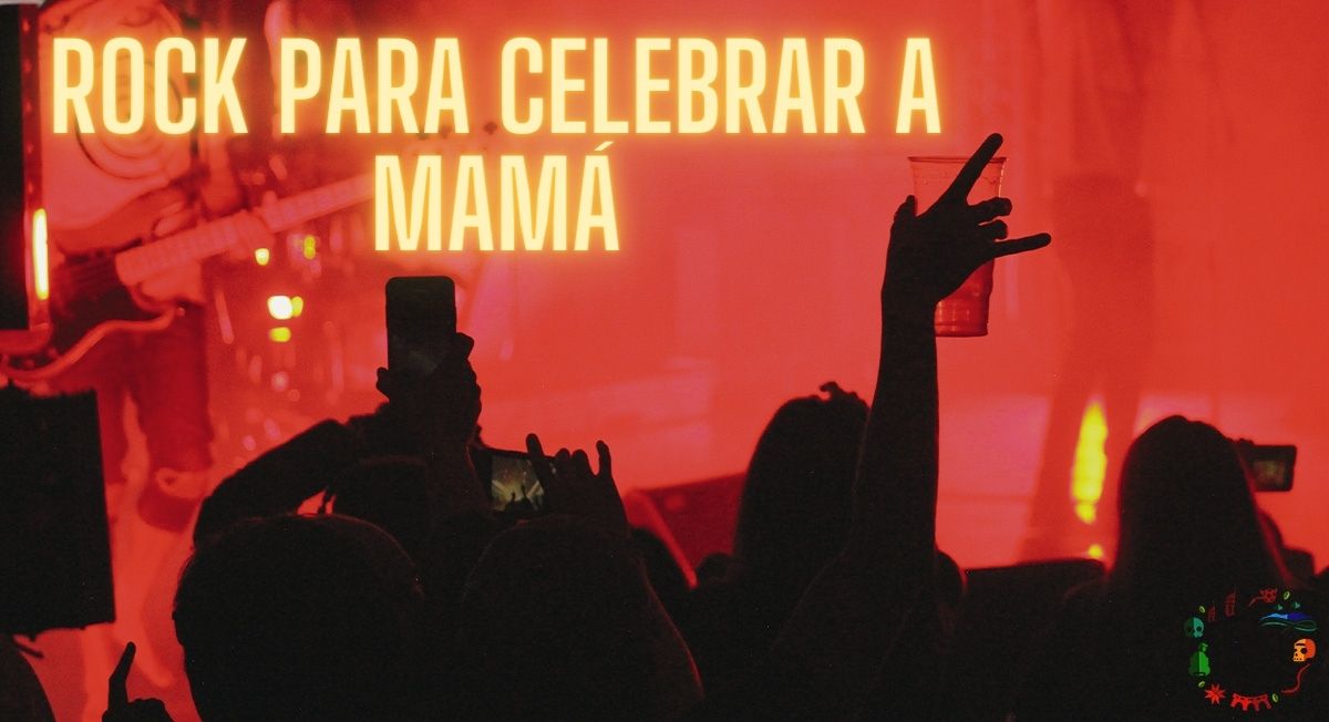 2 tocadas de rock para celebrar el Día de las Madres en Toluca 2023