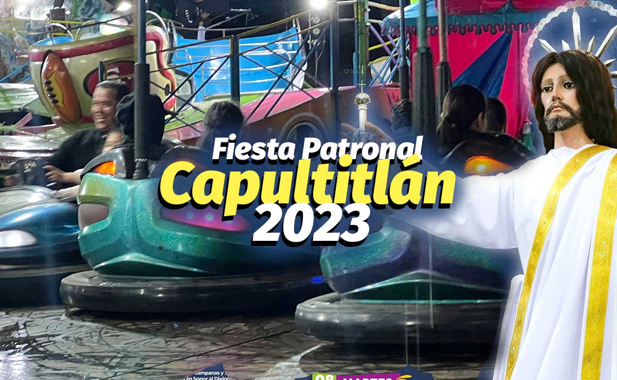 ¡Se viene la feria 2023 de Capultitlán en Toluca! Te compartimos los detalles