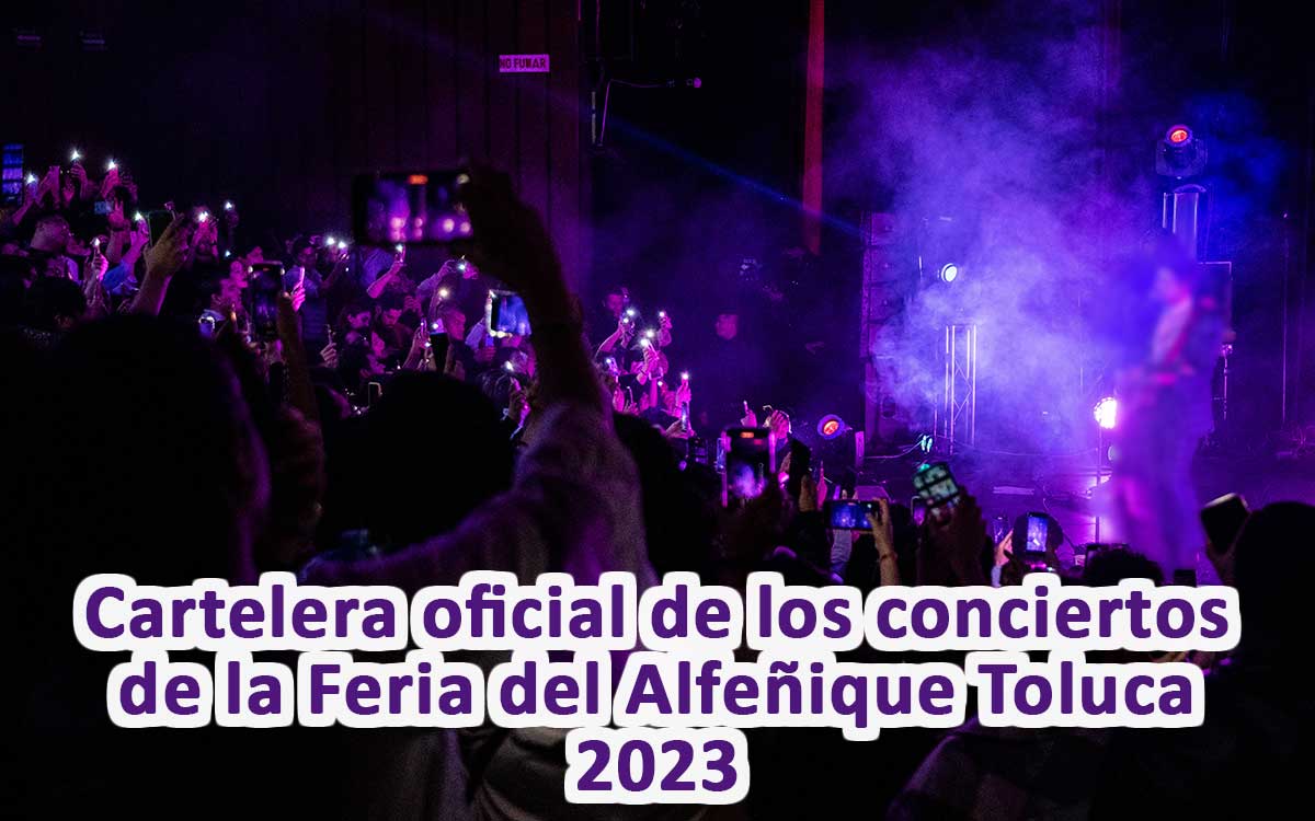 Cartelera oficial y completa de los conciertos de La Feria del Alfeñique Toluca 2023