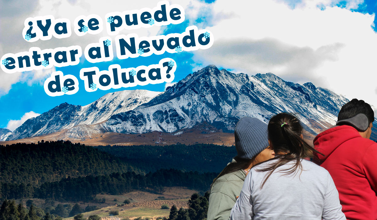 ¡El Nevado de Toluca está espectacular! Checa a partir de cuándo podrás visitarlo 