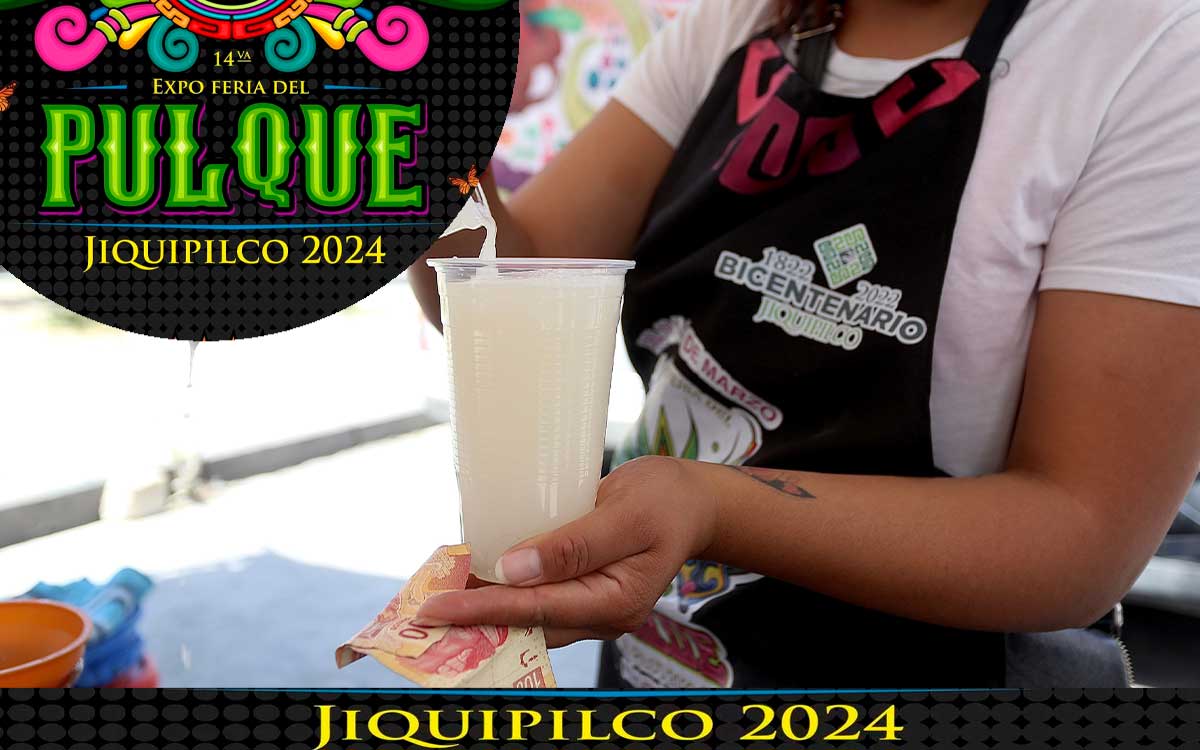 ¡Llama a tu compadre! Fecha oficial de la Feria del Pulque de Jiquipilco 2024